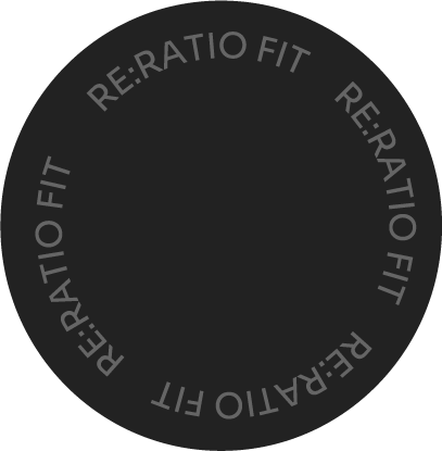 Re:ratio Fit